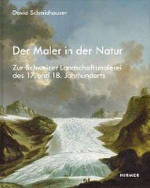 Der Maler in der Natur de David Schmidhauser