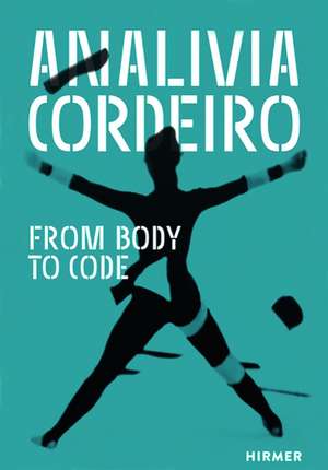 Analívia Cordeiro: From Body to Code de Claudia Giannetti