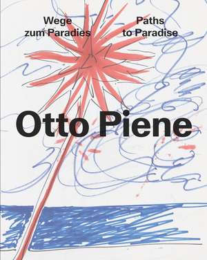 Otto Piene: Paths to Paradise de Museum Tinguely