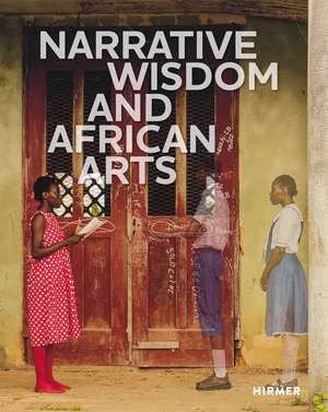 Narrative Wisdom and African Arts de Nichole N. Bridges