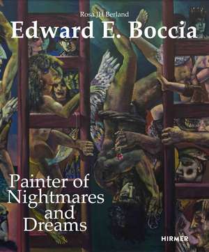 Edward E. Boccia: Painter of Nightmares and Dreams de Rosa JH Berland