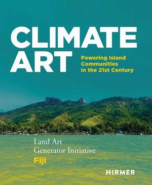 Climate Art: Powering Island Communities in the 21st Century. Land Art Generator Initiative & Fiji de Robert Ferry