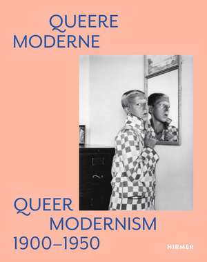 Queer Modernism: 1900–1950 de Susanne Gaensheimer