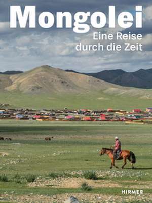 Mongolei - Eine Reise durch die Zeit de Johannes Beltz