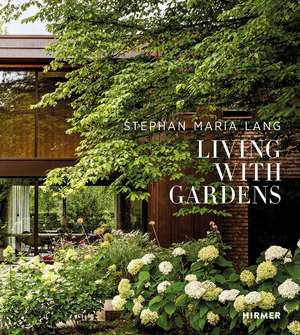 Stephan Maria Lang: Living with Gardens de Björn Vedder