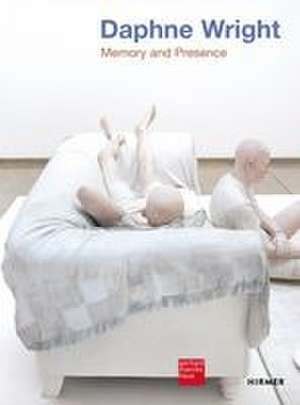 Daphne Wright - Memory and Presence de Bremen Gerhard-Marcks-Stiftung