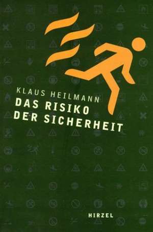 Das Risiko der Sicherheit de Klaus Heilmann