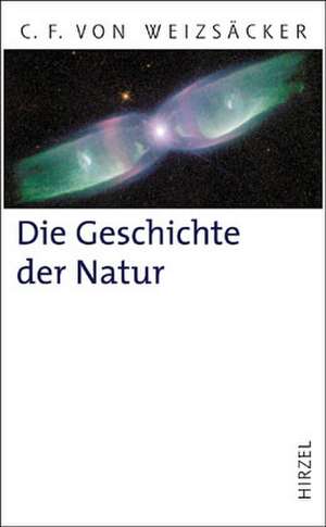 Die Geschichte der Natur de Carl-Friedrich von Weizsäcker