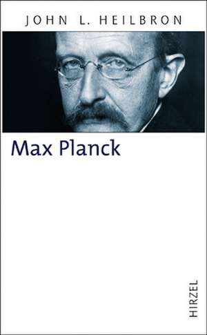 Max Planck de John L. Heilbron