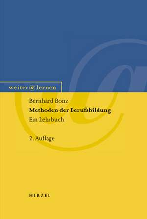 Methoden der Berufsbildung de Bernhard Bonz