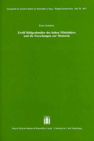 Zwölf Bildgrabmäler des hohen Mittelalters und die Forschungen zur Memoria de Ernst Schubert