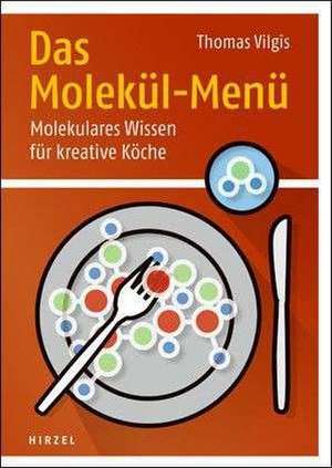 Das Molekül-Menü de Thomas Vilgis