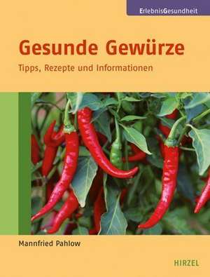 Gesunde Gewürze de Mannfried Pahlow