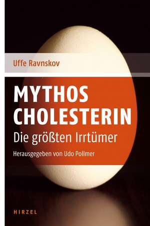 Mythos Cholesterin de Uffe Ravnskov