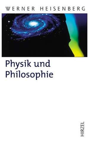 Physik und Philosophie de Werner Heisenberg