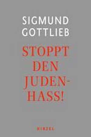 Gottlieb, S: Stoppt den Judenhass!