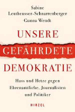 Unsere gefährdete Demokratie de Sabine Leutheusser-Schnarrenberger