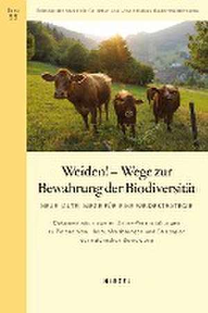 Weiden! - Wege zur Bewahrung der Biodiversität de Claus-Peter Hutter