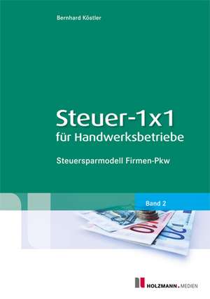 Steuer-1x1 für Handwerksbetriebe Band 02 de Bernhard Köstler