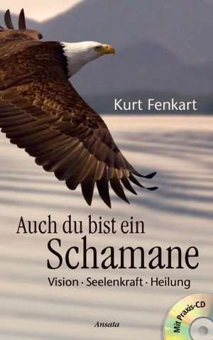 Auch du bist ein Schamane de Kurt Fenkart