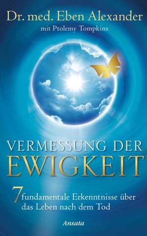 Vermessung der Ewigkeit de Eben Alexander