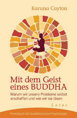 Mit dem Geist eines Buddha de Karuna Cayton