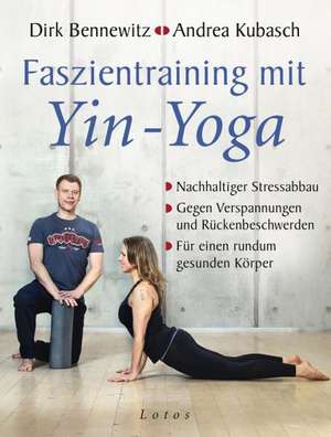 Faszientraining mit Yin-Yoga de Dirk Bennewitz