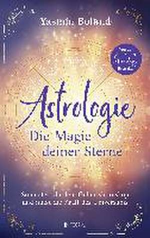 Astrologie - Die Magie deiner Sterne de Yasmin Boland