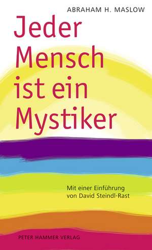 Jeder Mensch ist ein Mystiker de Abraham H. Maslow