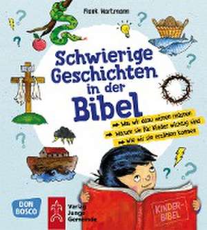 Schwierige Geschichten in der Bibel de Frank Hartmann