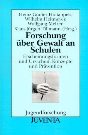 Forschung über Gewalt an Schulen de Heinz Günter Holtappels