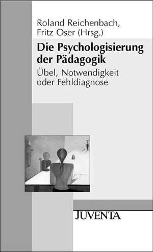 Die Psychologisierung der Pädagogik de Roland Reichenbach