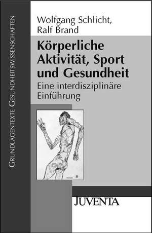 Körperliche Aktivität, Sport und Gesundheit de Wolfgang Schlicht