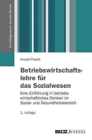 Betriebswirtschaftslehre für das Sozialwesen de Arnold Pracht