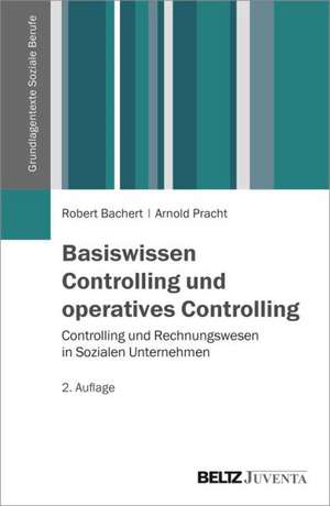 Basiswissen Controlling und operatives Controlling de Robert Bachert