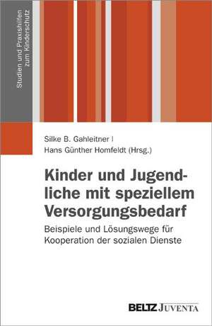 Kinder und Jugendliche mit speziellem Versorgungsbedarf de Silke Birgitta Gahleitner