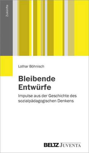 Bleibende Entwürfe de Lothar Böhnisch