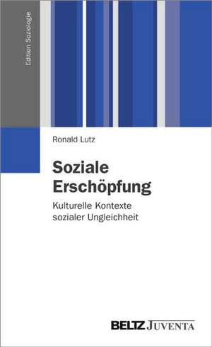 Soziale Erschöpfung de Ronald Lutz