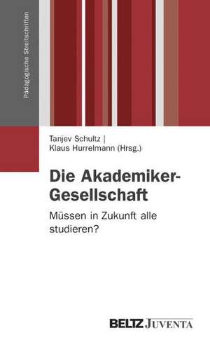 Die Akademiker-Gesellschaft de Tanjev Schultz