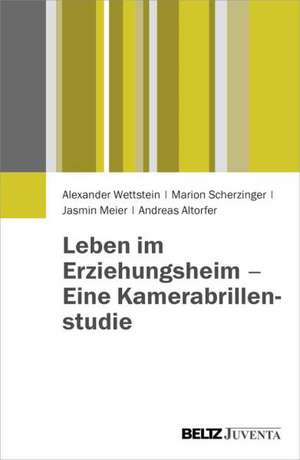 Leben im Erziehungsheim - Eine Kamerabrillenstudie de Alexander Wettstein