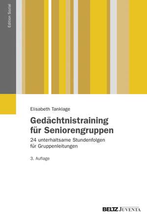 Gedächtnistraining für Seniorengruppen de Elisabeth Tanklage