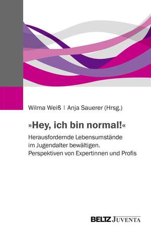 »Hey, ich bin normal!« de Wilma Weiß