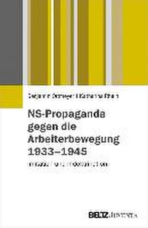 NS-Propaganda gegen die Arbeiterbewegung 1933-1945 de Benjamin Ortmeyer