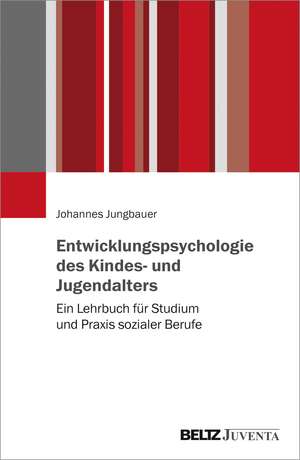 Entwicklungspsychologie des Kindes- und Jugendalters de Johannes Jungbauer