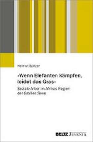 'Wenn Elefanten kämpfen, leidet das Gras' de Helmut Spitzer