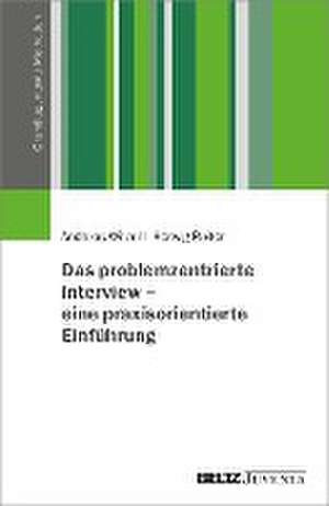 Das problemzentrierte Interview - eine praxisorientierte Einführung de Andreas Witzel