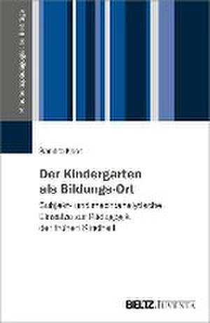 Der Kindergarten als Bildungs-Ort de Sandra Koch