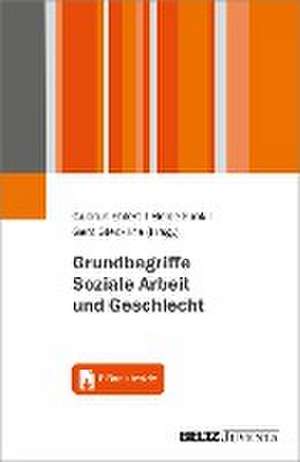 Grundbegriffe Soziale Arbeit und Geschlecht de Gudrun Ehlert