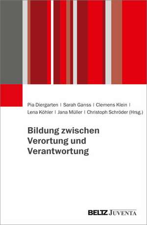 Bildung zwischen Verortung und Verantwortung de Pia Diergarten