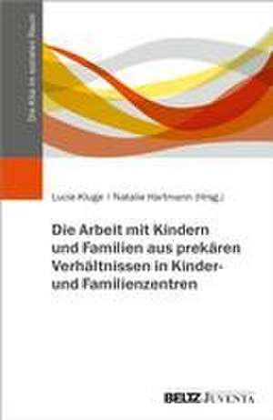 Armutsbetroffenheit in Kinder- und Familienzentren sozialarbeiterisch begegnen de Lucie Kluge